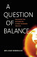 A question of balance : weighing the options on global warming policies / William Nordhaus.