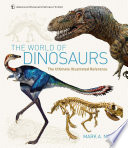 The world of dinosaurs : an illustrated tour /