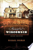 Haunted Wisconsin / Michael Norman.