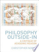 Philosophy Outside-In : a Critique of Academic Reason.