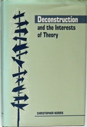 Deconstruction and the interests of theory / by Christopher Norris.