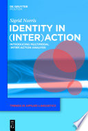 Identity in (inter)action : introducing multimodal (inter)action analysis / by Sigrid Norris.