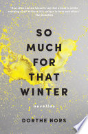 So much for that winter : novellas /