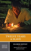 Twelve years a slave : authoritative text, contexts, film adaptation : criticism, reviews, interviews /