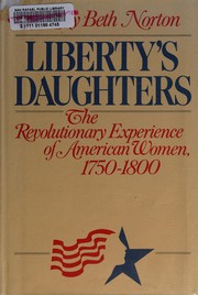 Liberty's daughters : the Revolutionary experience of American women, 1750-1800 /