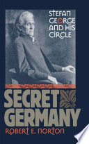 Secret Germany : Stefan George and his circle /