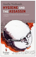 Hygiene and the assassin / Amélie Nothomb ; translated from the French by Alison Anderson.