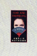Fear and trembling / Amélie Nothomb ; translated by Adriana Hunter.