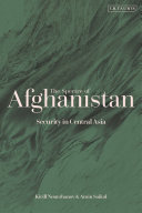 The spectre of Afghanistan  : security in Central Asia / Kirill Nourzhanov and Amin Saikal.