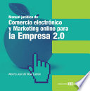 Manual juridico de comercio electronico y marketing on-line para la Empresa 2.0 /