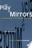 The play of mirrors : the representation of self as mirrored in the other / by Sylvia Caiuby Novaes ; translated by Izabel Murat Burbridge.