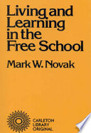 Living and learning in the free school /