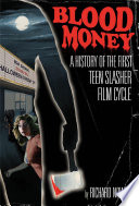 Blood money : a history of the first teen slasher film cycle /