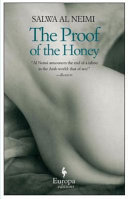 The proof of the honey / Salwa Al Neimi ; translated by Carol Perkins.