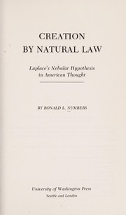 Creation by natural law : Laplace's nebular hypothesis in American thought / by Ronald L. Numbers.