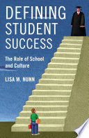 Defining student success : the role of school and culture /