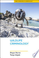 Wildlife Criminology / Angus Nurse and Tanya Wyatt.