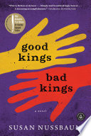 Good kings bad kings : a novel /