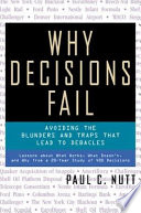 Why decisions fail : avoiding the blunders and traps that lead to debacles /