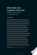 Mind style and cognitive grammar language and worldview in speculative fiction /
