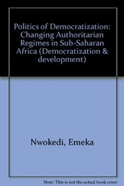 Politics of democratization : changing authoritarian regimes in sub-Saharan Africa /