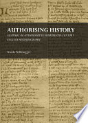 Authorising history : gestures of authorship in fourteenth-century English historiography / by Nicole Nyffenegger.