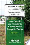 Home, identity, and mobility in contemporary diasporic fiction / Jopi Nyman.