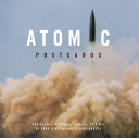 Atomic postcards radioactive messages from the Cold War /