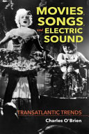 Movies, songs, and electric sound : transatlantic trends /