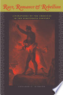 Race, romance, and rebellion : literatures of the Americas in the nineteenth century / Colleen C. O'Brien.