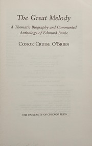 The great melody : a thematic biography and commented anthology of Edmund Burke / Conor Cruise O'Brien.