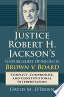 Justice Robert H. Jackson's unpublished opinion in Brown v. Board / David M. O'Brien.