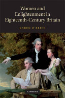 Women and Enlightenment in eighteenth-century Britain / Karen O'Brien.