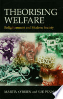 Theorising Welfare : Enlightenment and Modern Society.