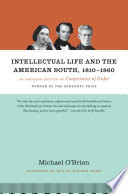 Intellectual life and the American South, 1810-1860 : an abridged edition of Conjectures of order /