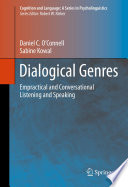 Dialogical genres : empractical and conversational listening and speaking / Daniel C. O'Connell, Sabine Kowal ; foreword by Clemens Knobloch.