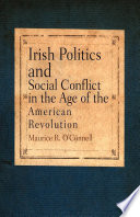 Irish politics and social conflict in the age of the American Revolution