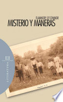 Misterio y maneras : prosa ocasional, escogida y editada por Sally y Robert Fitzgerald /