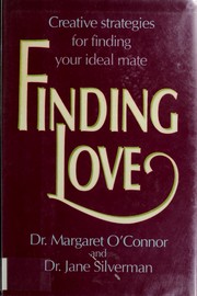 Finding love : creative strategies for finding your ideal mate /