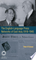 The English-language press networks of East Asia, 1918-1945 /