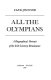 All the Olympians : a biographical portrait of the Irish literary renaissance / Ulick O'Connor.