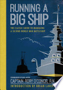 Running a big ship : the classic guide to commanding a second world war battleship /