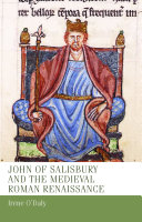 John of Salisbury and the medieval Roman Renaissance /