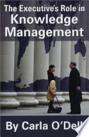 The executive's role in knowledge management /