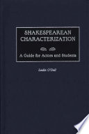 Shakespearean characterization : a guide for actors and students /