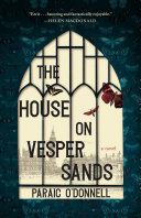 The house on Vesper Sands : a novel / Paraic O'Donnell.