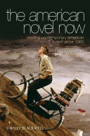 The American novel now : reading contemporary American fiction since 1980 / Patrick O'Donnell.