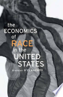 The economics of race in the United States /