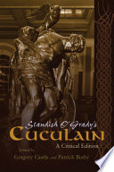 Standish O'Grady's Cuculain : a critical edition /