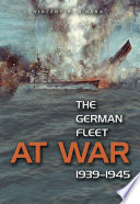 The German fleet at war, 1939-1945 /